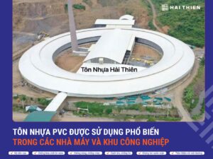 Tôn nhựa PVC được sử dụng phổ biến trong các nhà máy và khu công nghiệp